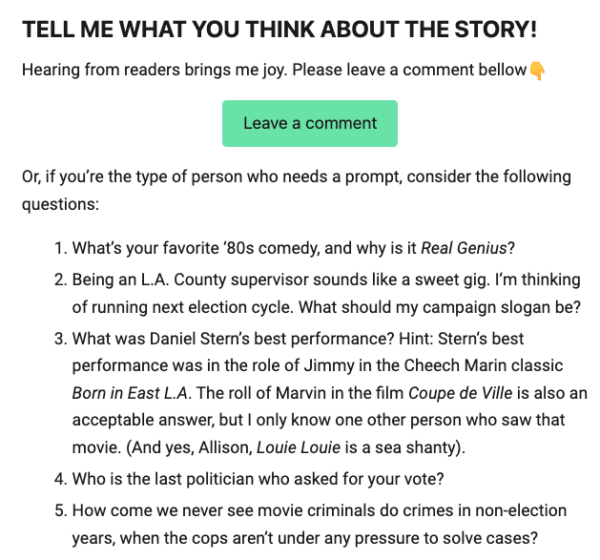 Situation Normal’s weekly emails feature reply prompts that extend audience engagement with its storytelling. In this one, he asks questions such as what's your favorite '80s sitcom or who was the last politician that asked for your vote.